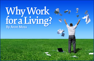 Why Work for a Living?